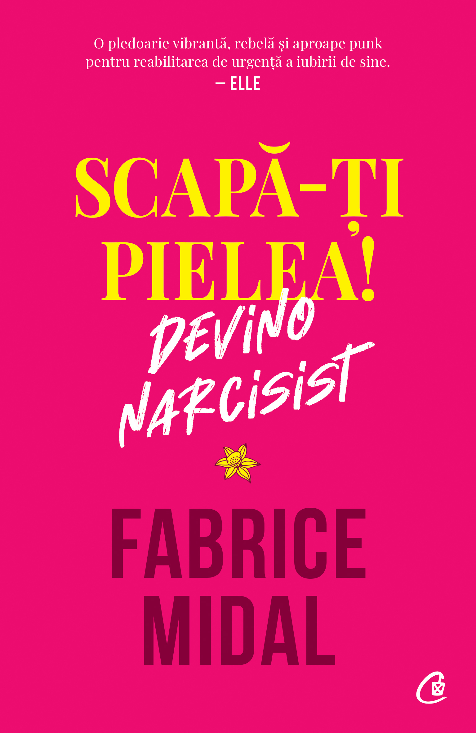 Scapă-ți pielea! Devino narcisist